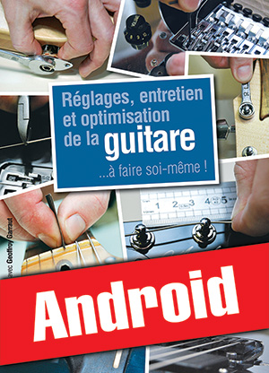 Réglages, entretien et optimisation de la guitare (Android)