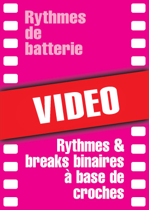 Rythmes & breaks binaires à base de croches Rythmes & breaks binaires à base de croches