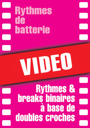Rythmes & breaks binaires à base de doubles croches Rythmes & breaks binaires à base de doubles croches