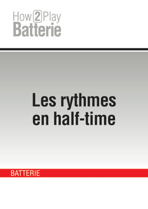 Les rythmes en half-time