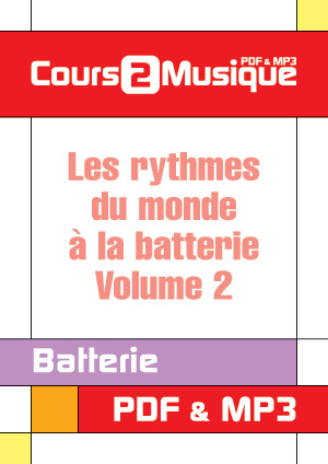 Les rythmes du monde à la batterie - Volume 2 Les rythmes du monde à la batterie - Volume 2