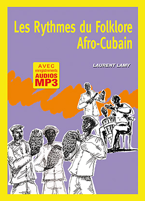 Les rythmes du folklore afro-cubain Les rythmes du folklore afro-cubain