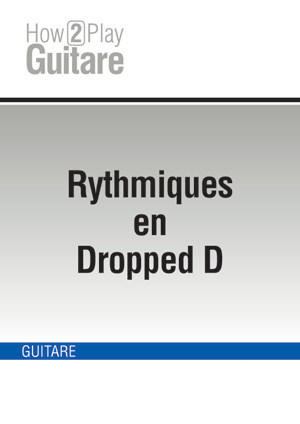 Rythmiques en Dropped D