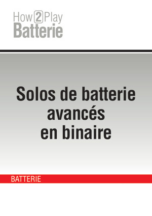 Solos de batterie avancés en binaire