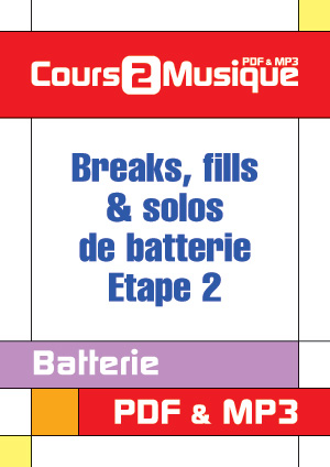 Breaks, fills & solos de batterie - Etape 2 Breaks, fills & solos de batterie - Etape 2