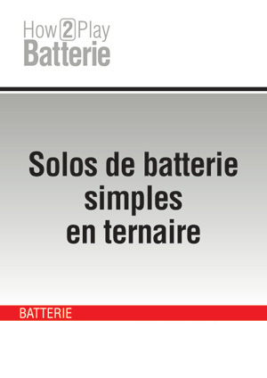 Solos de batterie simples en ternaire Solos de batterie simples en ternaire