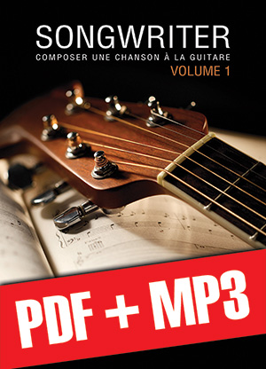 Songwriter - Composer une chanson à la guitare (pdf + mp3) Songwriter - Composer une chanson à la guitare (pdf + mp3)