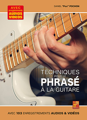 Techniques pour le phrasé à la guitare Techniques pour le phrasé à la guitare
