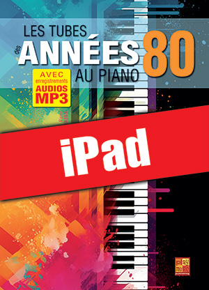 Les tubes des années 80 au piano (iPad) Les tubes des années 80 au piano (iPad)