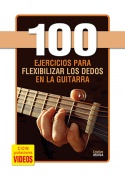 100 ejercicios para flexibilizar los dedos en la guitarra