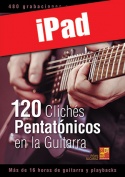 120 clichés pentatónicos en la guitarra (iPad)