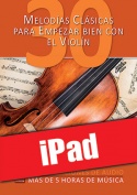 30 melodías clásicas para empezar bien con el violín (iPad)