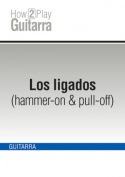 Los ligados (hammer-on & pull-off)