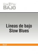 Líneas de bajo Slow Blues