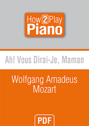 Ah ! vous dirai-je, maman - Wolfgang Amadeus Mozart