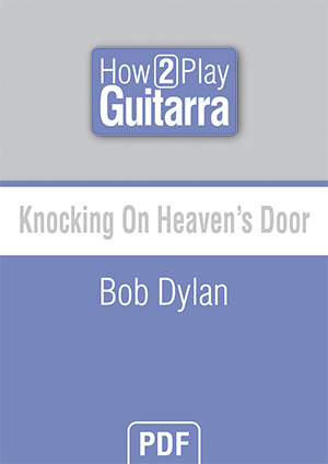 Knocking On Heaven's Door - Bob Dylan