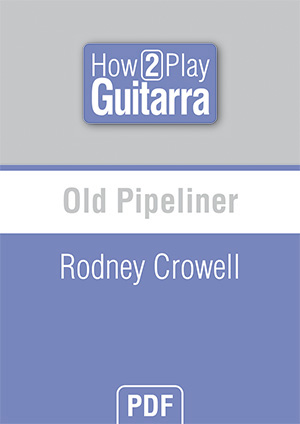 Old Pipeliner - Rodney Crowell