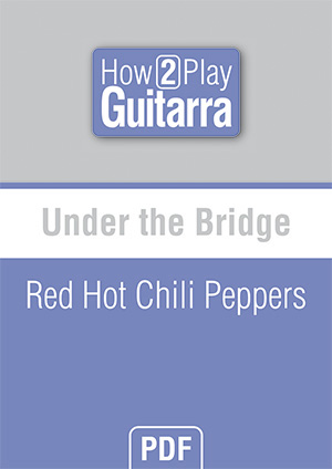 Under the Bridge - Red Hot Chili Peppers