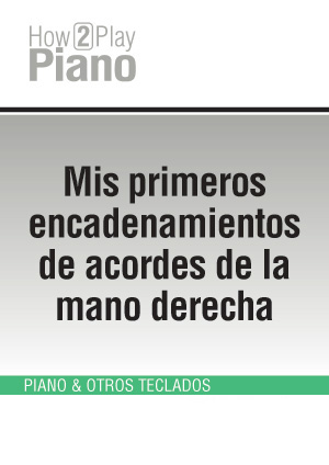 Mis primeros encadenamientos de acordes de la mano derecha