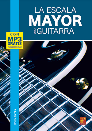 La escala mayor en la guitarra La escala mayor en la guitarra