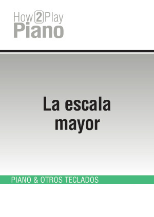 La escala mayor La escala mayor