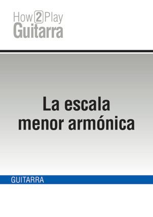La escala menor armónica La escala menor armónica