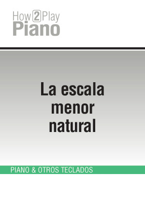 La escala menor natural La escala menor natural
