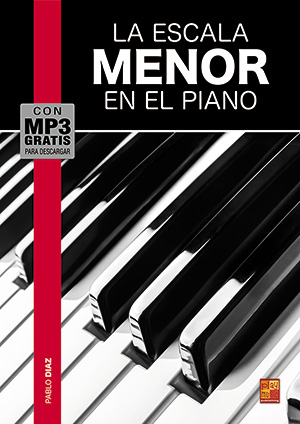 La escala menor el piano (PIANO & TECLADOS, Métodos, Escalas & Arpegios, Pablo Diaz).