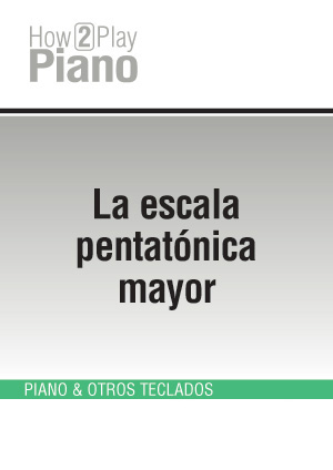 La escala pentatónica mayor La escala pentatónica mayor