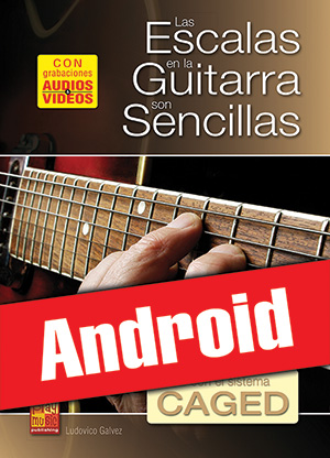 Las escalas en la guitarra son sencillas… con el sistema CAGED (Android)