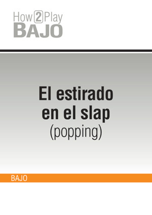 El estirado en el slap (popping)