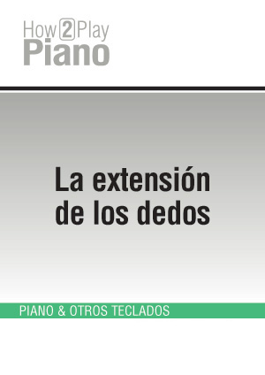 La extensión de los dedos La extensión de los dedos