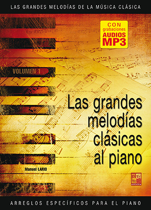 Las grandes melodías clásicas al piano - Volumen 1 Las grandes melodías clásicas al piano - Volumen 1