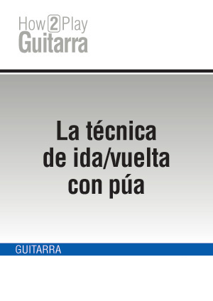 La técnica de ida/vuelta con púa