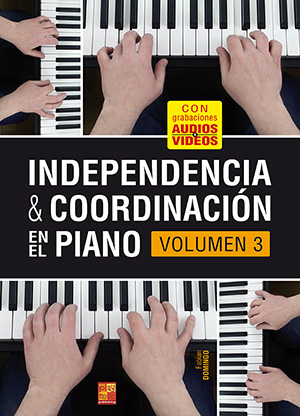 Independencia & coordinación en el piano - Volumen 3 Independencia & coordinación en el piano - Volumen 3