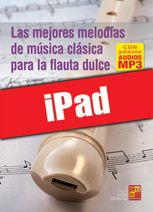 Las mejores melodías de música clásica para la flauta dulce (iPad)