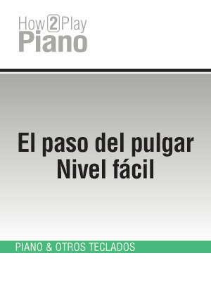 El paso del pulgar - Nivel fácil El paso del pulgar - Nivel fácil