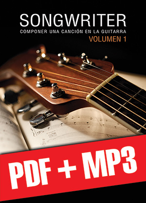 Songwriter - Componer una canción en la guitarra (pdf + mp3)