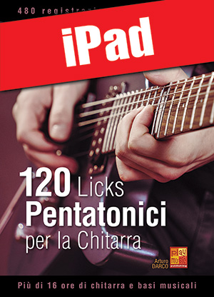 120 licks pentatonici per la chitarra (iPad) 120 licks pentatonici per la chitarra (iPad)