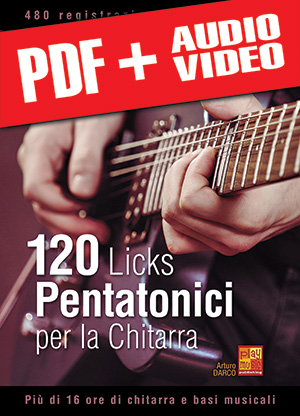 120 licks pentatonici per la chitarra (pdf + mp3 + video) 120 licks pentatonici per la chitarra (pdf + mp3 + video)