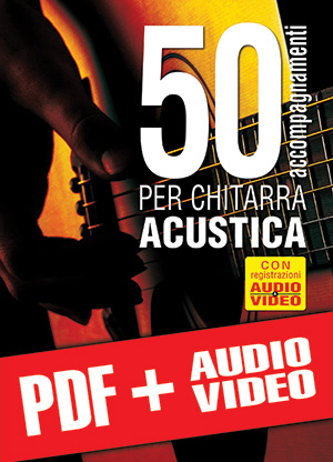 50 accompagnamenti per chitarra acustica (pdf + mp3 + video)