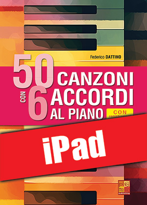 50 canzoni con 6 accordi al pianoforte (iPad) 50 canzoni con 6 accordi al pianoforte (iPad)