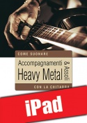 Accompagnamenti & assoli heavy metal con la chitarra (iPad)