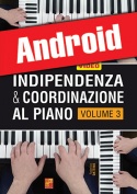 Indipendenza & coordinazione al piano - Volume 3 (Android)