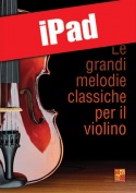 Le grandi melodie classiche per il violino (iPad)