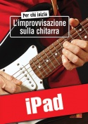 Per chi inizia l’improvvisazione sulla chitarra (iPad)