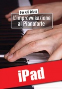 Per chi inizia l’improvvisazione al pianoforte (iPad)