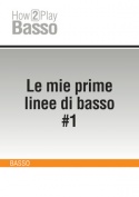 Le mie prime linee di basso #1