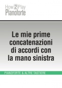 Le mie prime concatenazioni di accordi con la mano sinistra