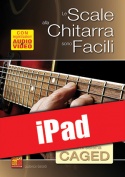 Le scale alla chitarra sono facili… con il sistema CAGED (iPad)